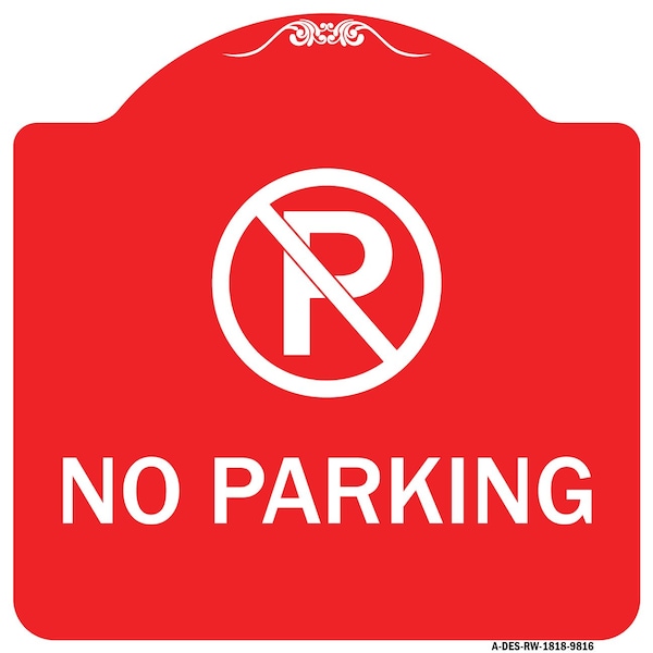 Signmission Designer Series No Parking Small, Red & White Heavy-Gauge Aluminum Sign, 18" x 18", RW-1818-9816 A-DES-RW-1818-9816 - main